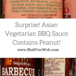 Surprise! Peanuts in Asian Vegetarian BBQ Sauce!