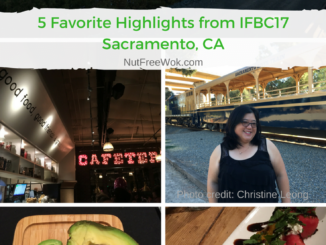 5 Favorite Hightlights from IFBC17 Sacramento Nut Free Wok