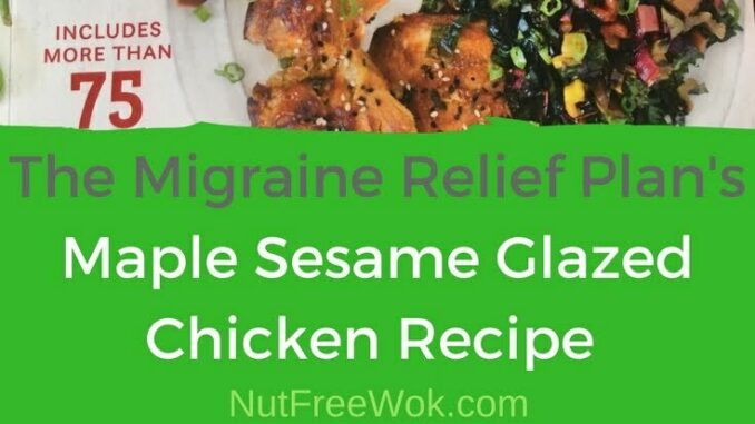 Migraine Relief Plan Maple Sesame Glazed Chicken Recipe