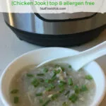 Chicken congee made in the Instant Pot recipe by Nut Free Wok